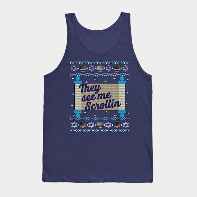 Funny Ugly Hanukkah Sweater, They See Me Scrollin Tank Top by HolidayoftheWeek